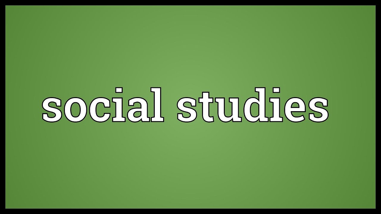 Social studies Meaning