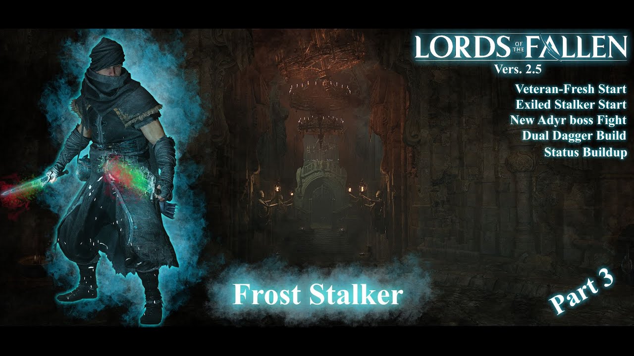 Lords of the Fallen Ver.2.5. Veteran. Dual Frost Daggers + Status effects. Part 3!