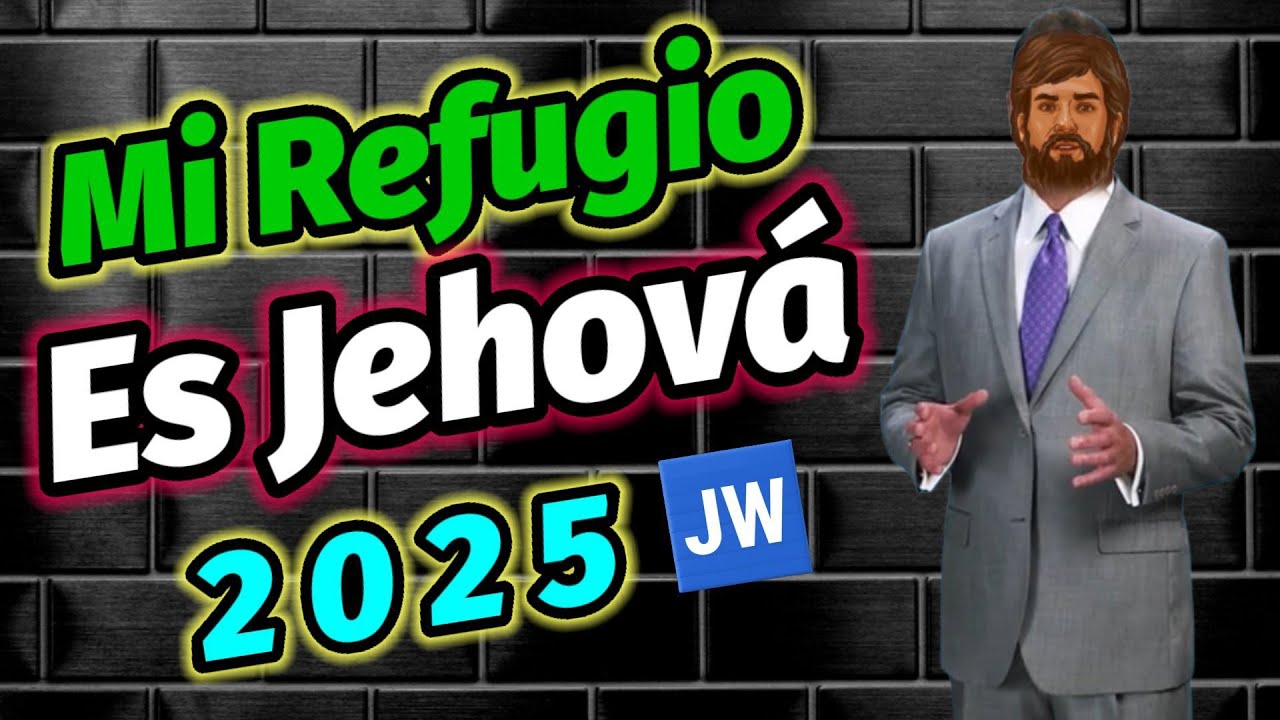 JEHOVÁ ES NUESTRO REFUGIO. DISCURSO JW (TESTIGOS DE JEHOVÁ). JWORG