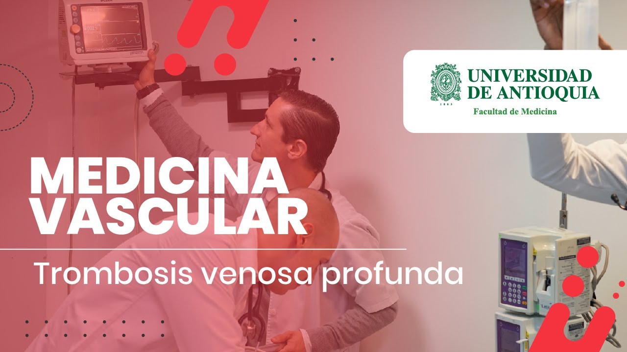 TVP de Miembros Inferiores: Diagnóstico y Tratamiento - Dr. Mauricio C. Durango