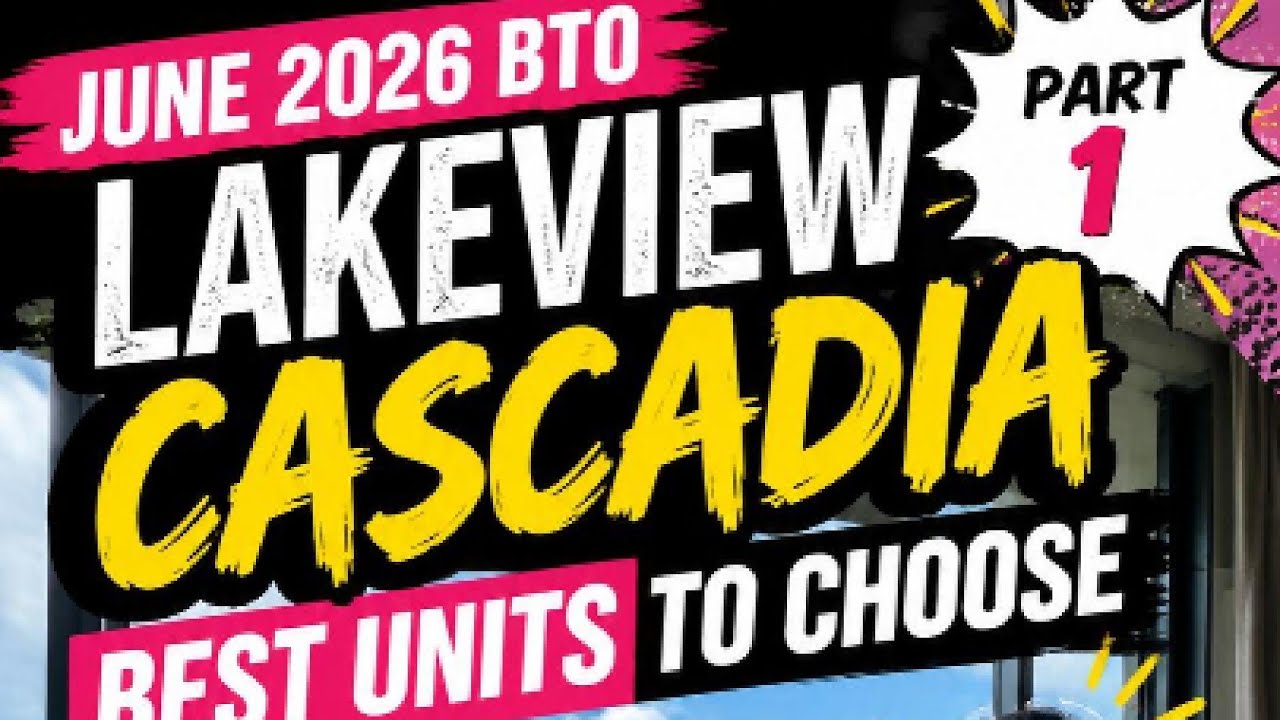Lakeview Cascadia | Best Units to Choose | June 2026 BTO