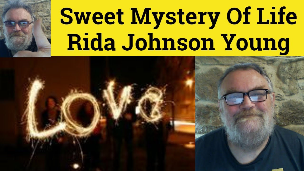 🔵 Rida Johnson Young - Ah! Sweet Mystery Of Life Rida Johnson Young - Analysis Reading Explanation