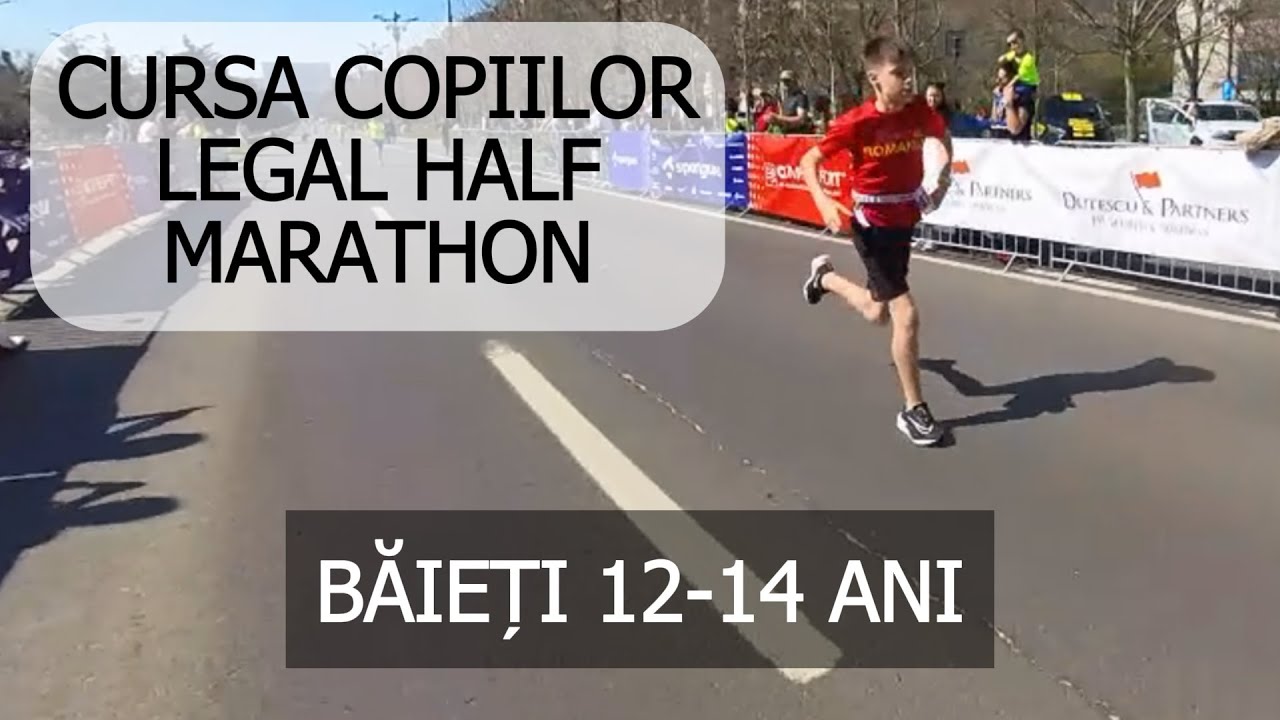 Cursa Copiilor, Băieți 12-14 ani | Alergare Legal Half Marathon 2024