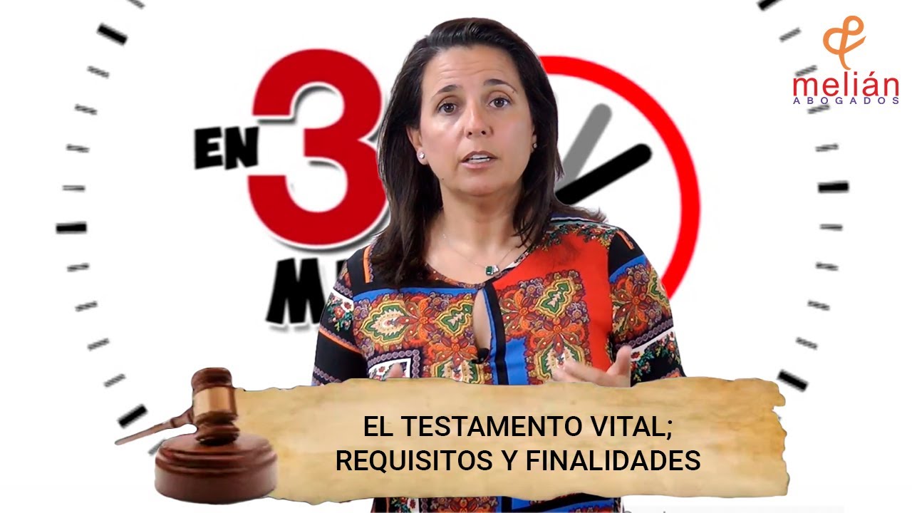 El Testamento Vital; Requisitos y Finalidades