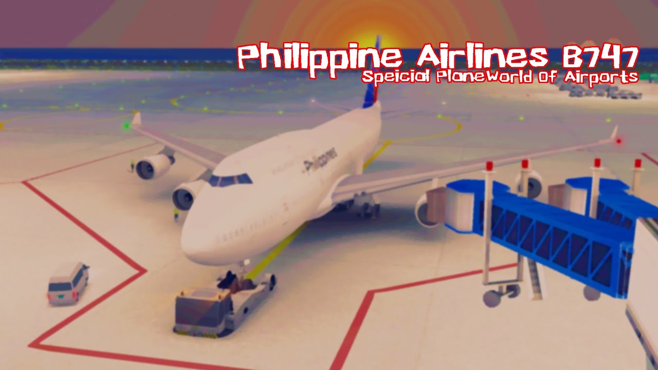 Philippine Airlines B747 | World of airports | speicial plane