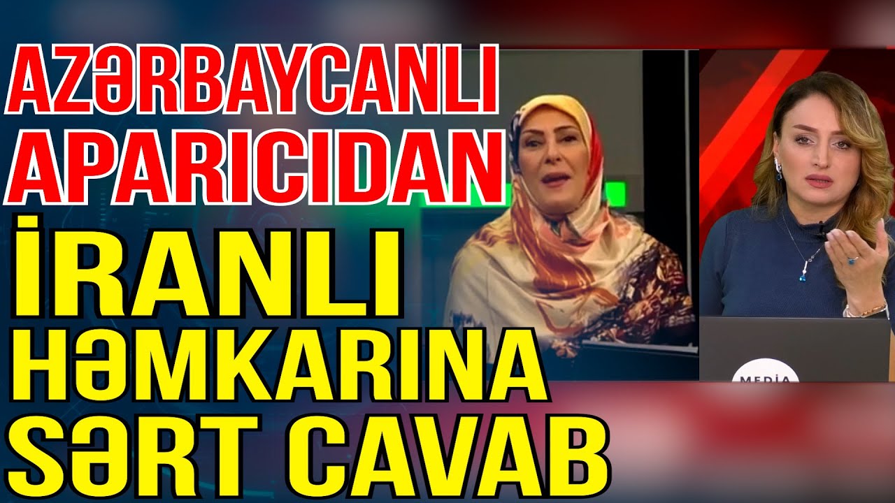 Azərbaycanlı aparıcıdan iranlı həmkarına sərt cavab - Media Turk TV