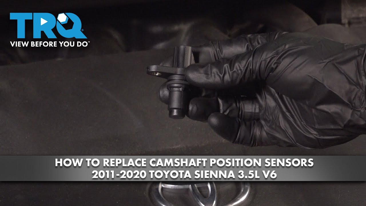 How to Replace Camshaft Position Sensors 2011-2020 Toyota Sienna 3 5L V6