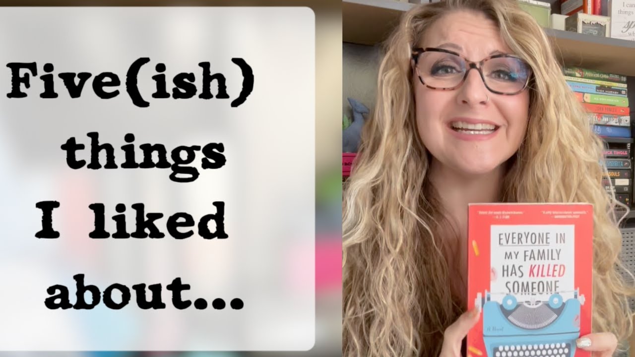 Five(ish) Things I Liked About Everyone in My Family Has Killed Someone 📚