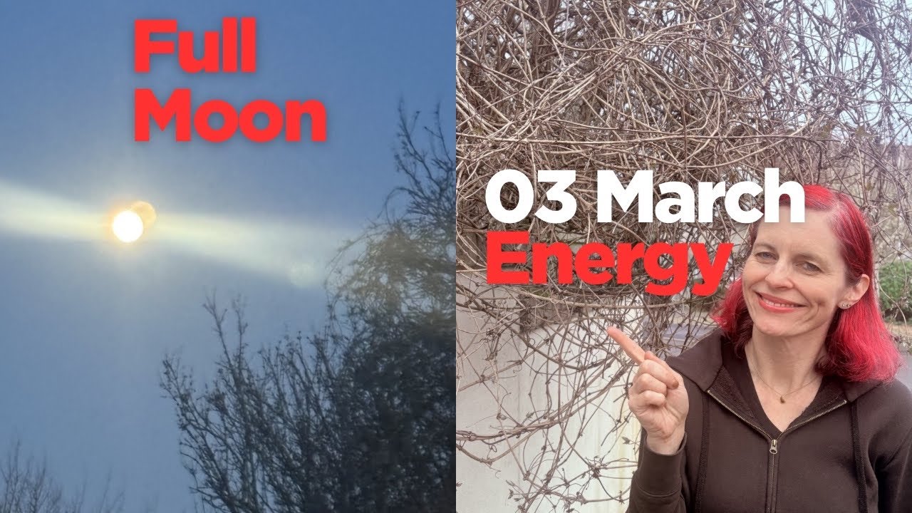 Full Moon Energy Update March 03 