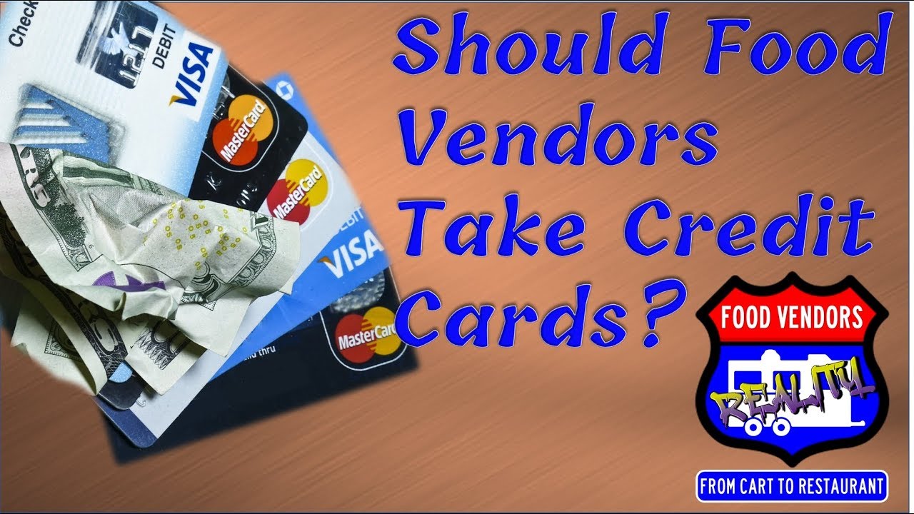 Should Food Vendors Accept Credit Cards?
