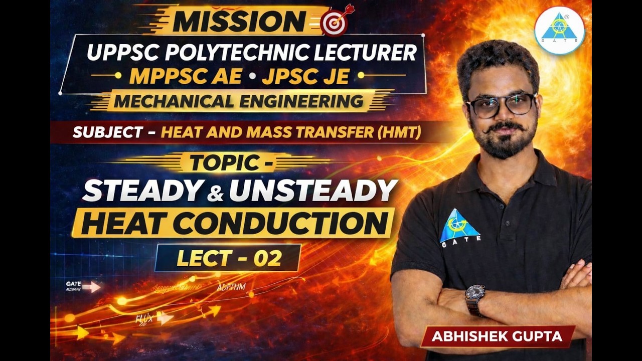 MISSION UPPSC POLYTECHNIC /MPPSC AE/ JPSC AE || Steady & Unsteady Heat Conduction || By Abhishek sir