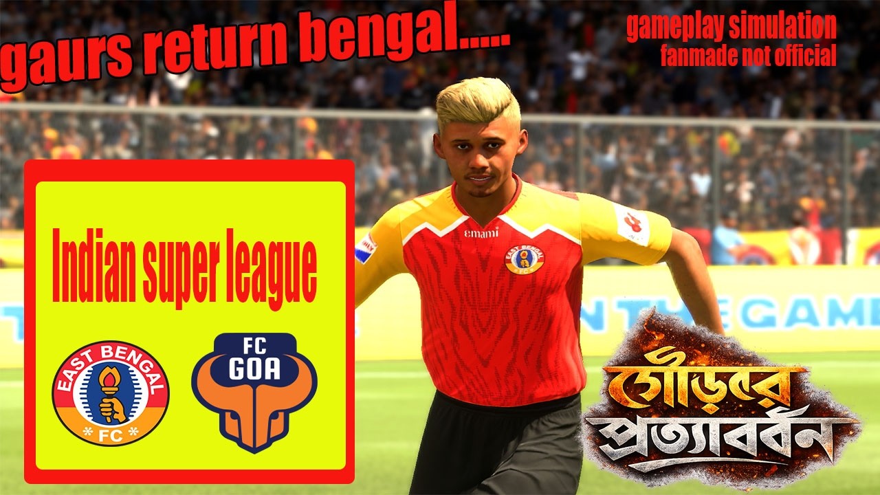 GAURS RETURN TO BENGAL 🔥 East Bengal vs FC Goa | Indian Super League Gameplay