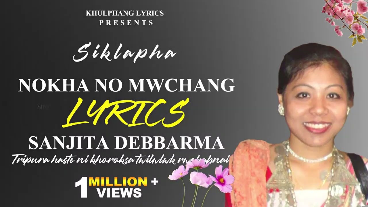 Nokha No Mwchang-(Lyrics) | Sanjita Debbarma | Siklapha | Old Kokborok Romantic Song-2022