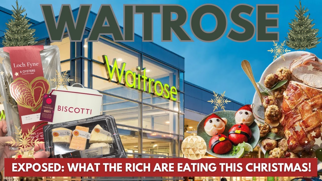 Самый дорогой супермаркет Великобритании — WAITROSE: обзор рождественских блюд 2024 года VLOGMAS