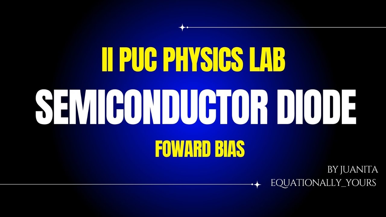 Semiconductor Diode in Forward Bias | II PUC Physics Lab | Juanita 