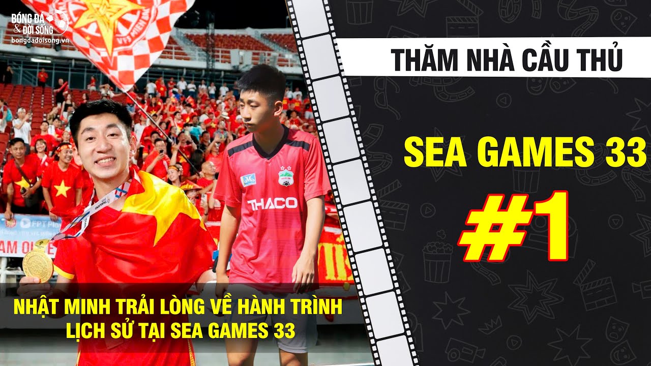 NHẬT MINH TRẢI LÒNG VỀ HÀNH TRÌNH LỊCH SỬ TẠI SEAGAMES 33