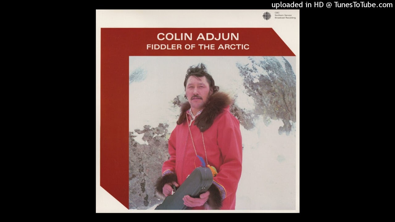 Colin Adjun &ndash; Fiddler Of The Arctic | FULL Inuit Fiddling LP | CBC Northern Service WRC1-3452