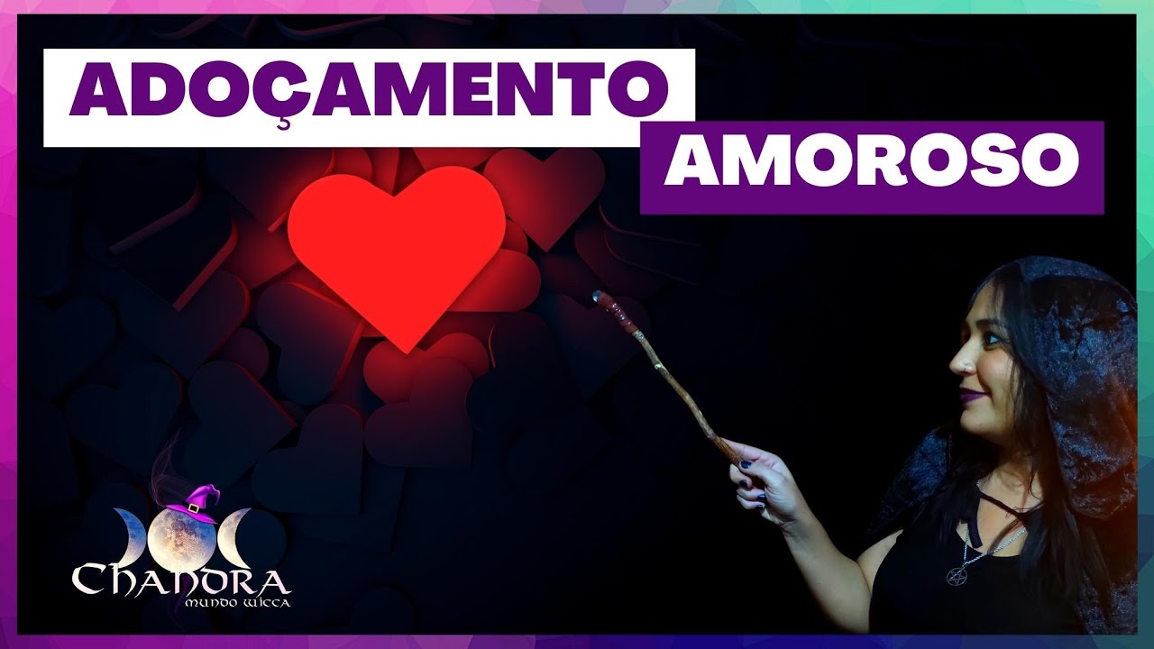 ADOÇAMENTO AMOROSO. ENTENDA FINALMENTE COMO FUNCIONA.💕