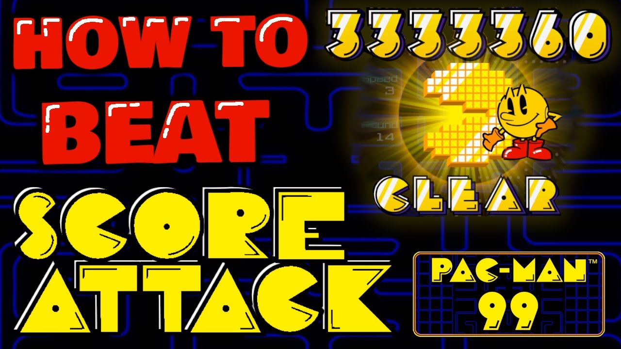 How to Beat Score Attack | PAC-MAN 99 Tips