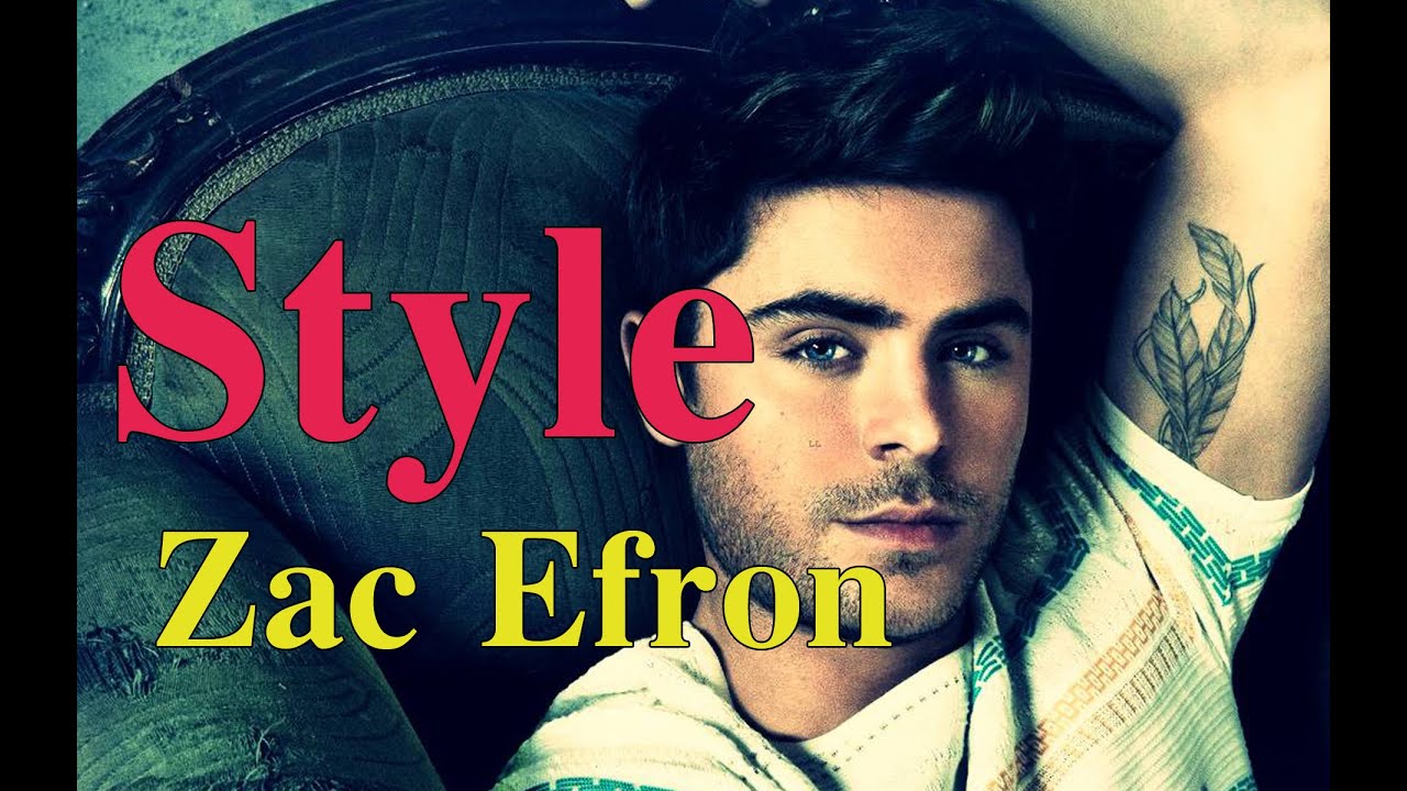 Zac Efron Style Zac Efron Fashion Cool Styles Looks