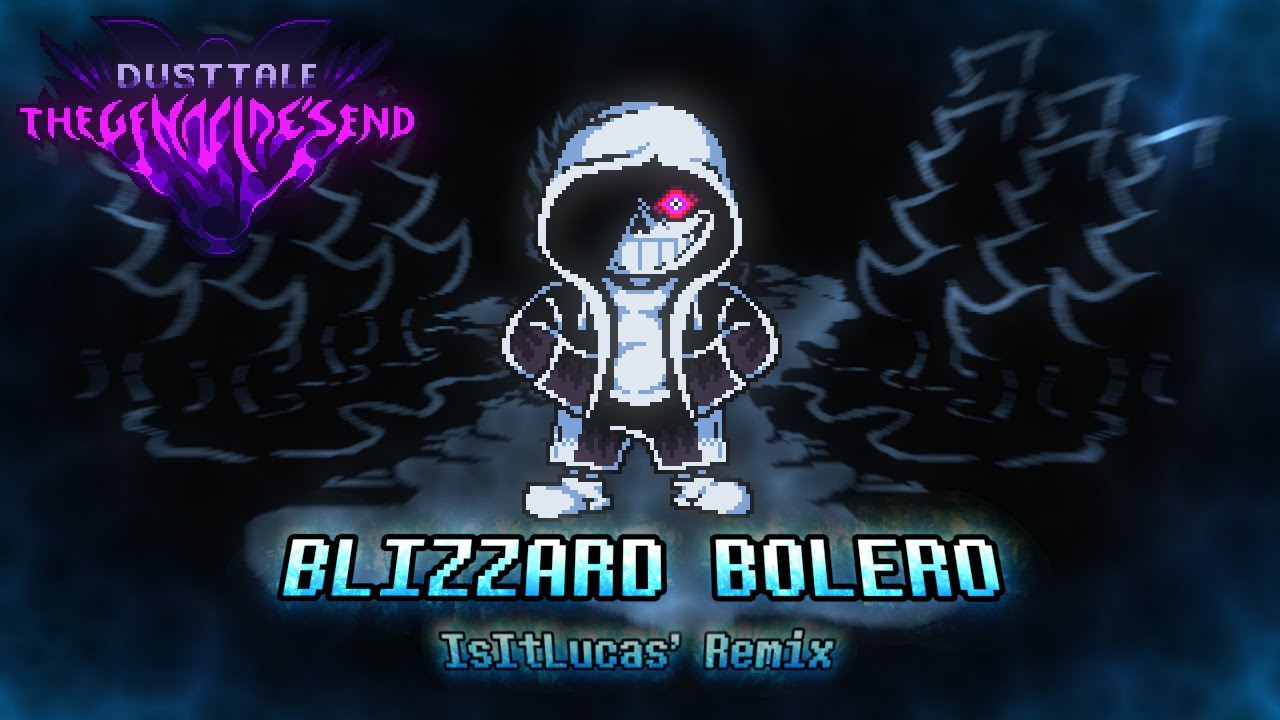 BLIZZARD BOLERO - IsItLucas?' Remix | Dusttale: The Genocide's End [Animated Soundtrack]