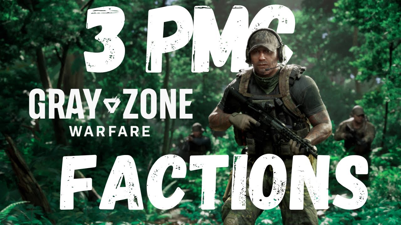 GRAY ZONE WARFARE (NEWEST EXTRACTION SHOOTER): PMC FACTIONS