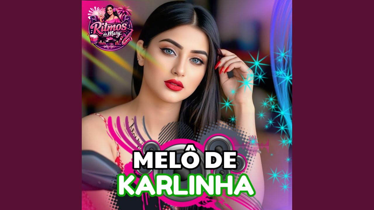 MELÔ DE KARLINHA 2026 RITMOS DA MARY