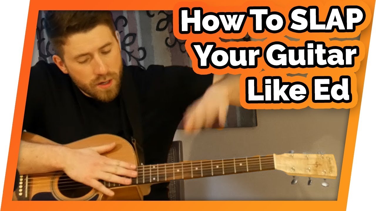 How To SLAP Your Guitar Like ED SHEERAN