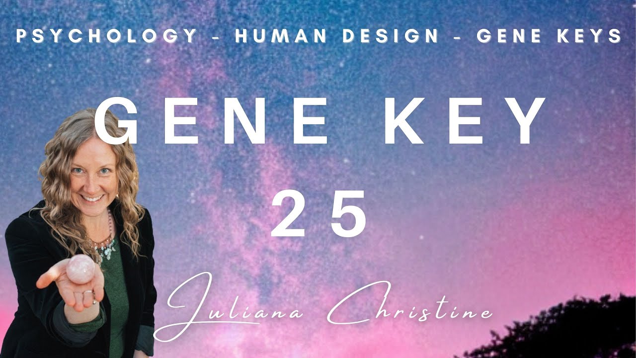 💠  Gene Key 25 - Fear to Love