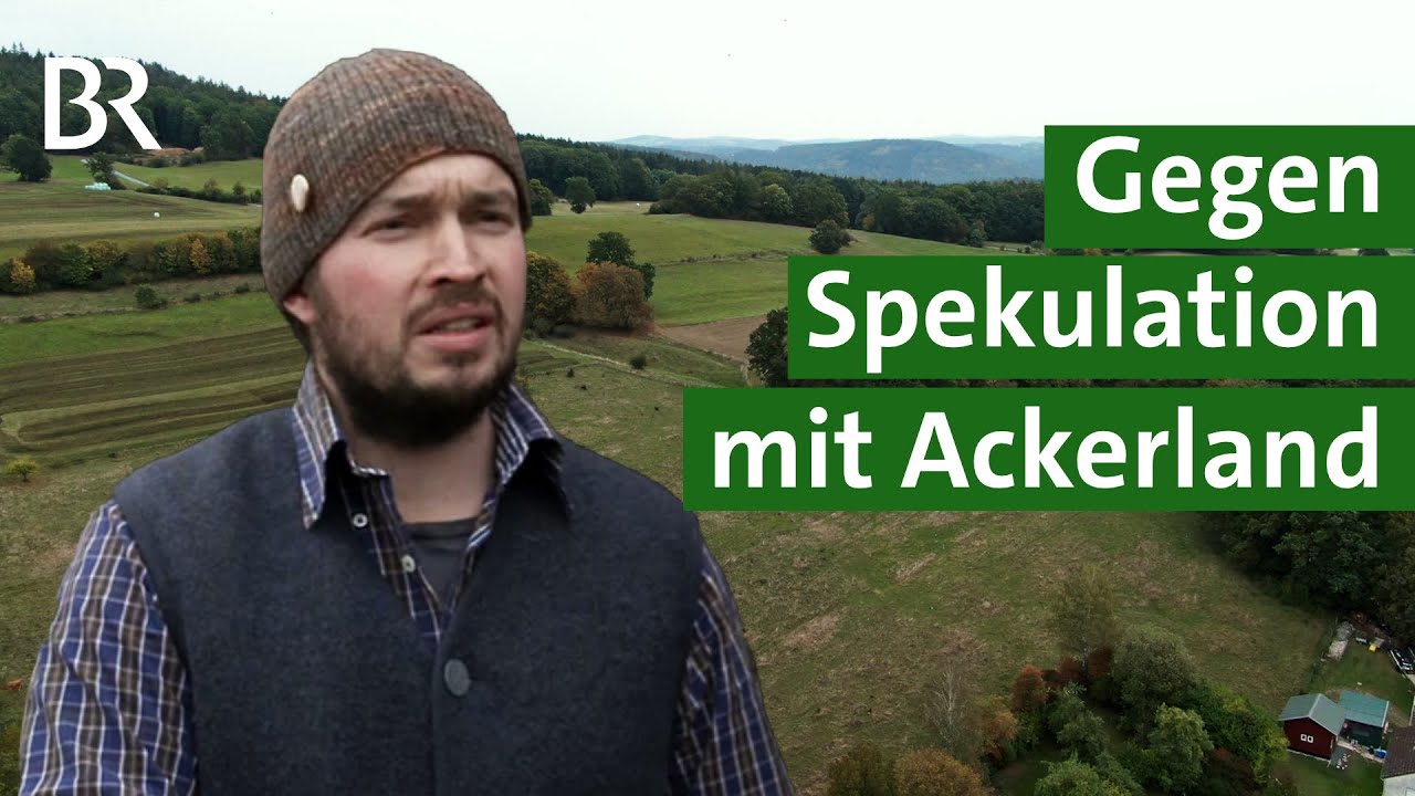 Preise steigen: Wird Land kaufen f&uuml;r Bio Landwirte unm&ouml;glich wegen Spekulation? | Unser Land | BR