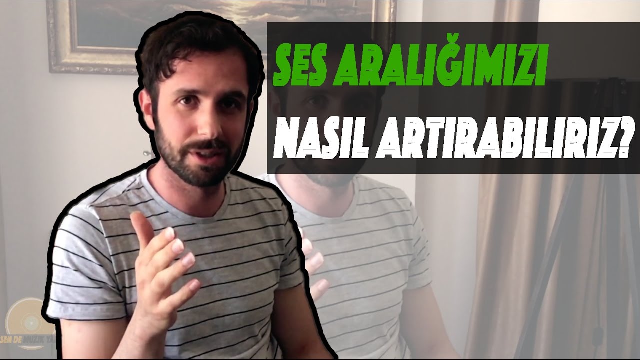 Ses Aralığımızı Nasıl Artırabiliriz? - Sen de Müzik Yap