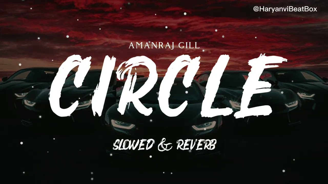 CIRCLE (Slowed & Reverb) Amanraj Gill | Manisha Sharma | New Haryanvi Song 2025 | Haryanvi BeatBox