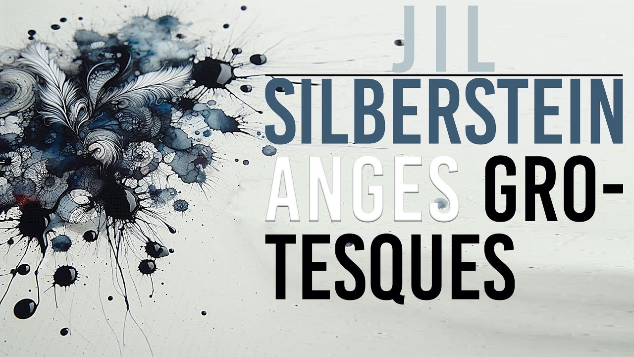《 ANGES GROTESQUES 》⸺ “Exacerber l’instant”, de Jil Silberstein.