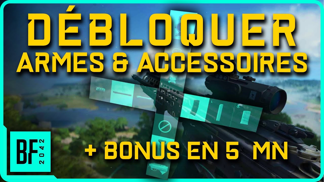 Comment d&eacute;bloquer les armes / accessoires + bonus sur BATTLEFIELD 2042