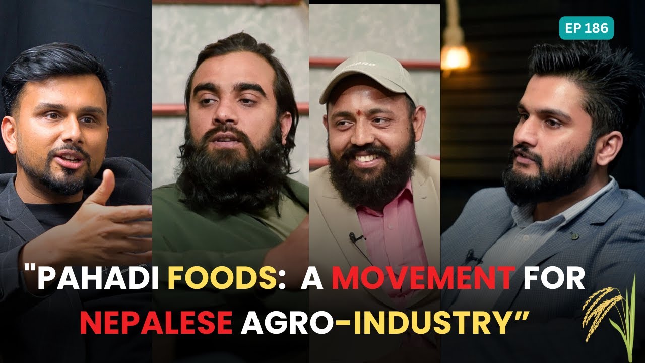 Pahadi Foods: A Local Brand Looking To Uplift Nepali Farmers | A Roundtable Discussion | EP 186