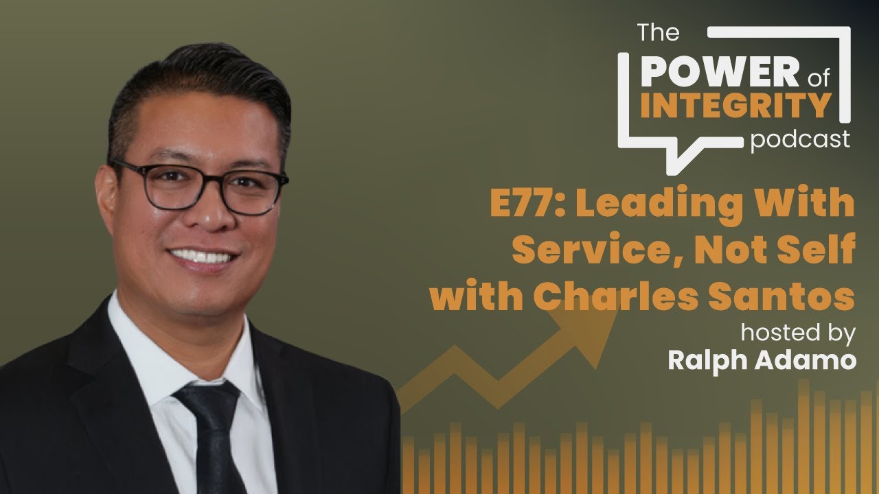 It's Not About You: Integrity, Insurance & Intentional Living | Charles Santos | Power of Integrity
