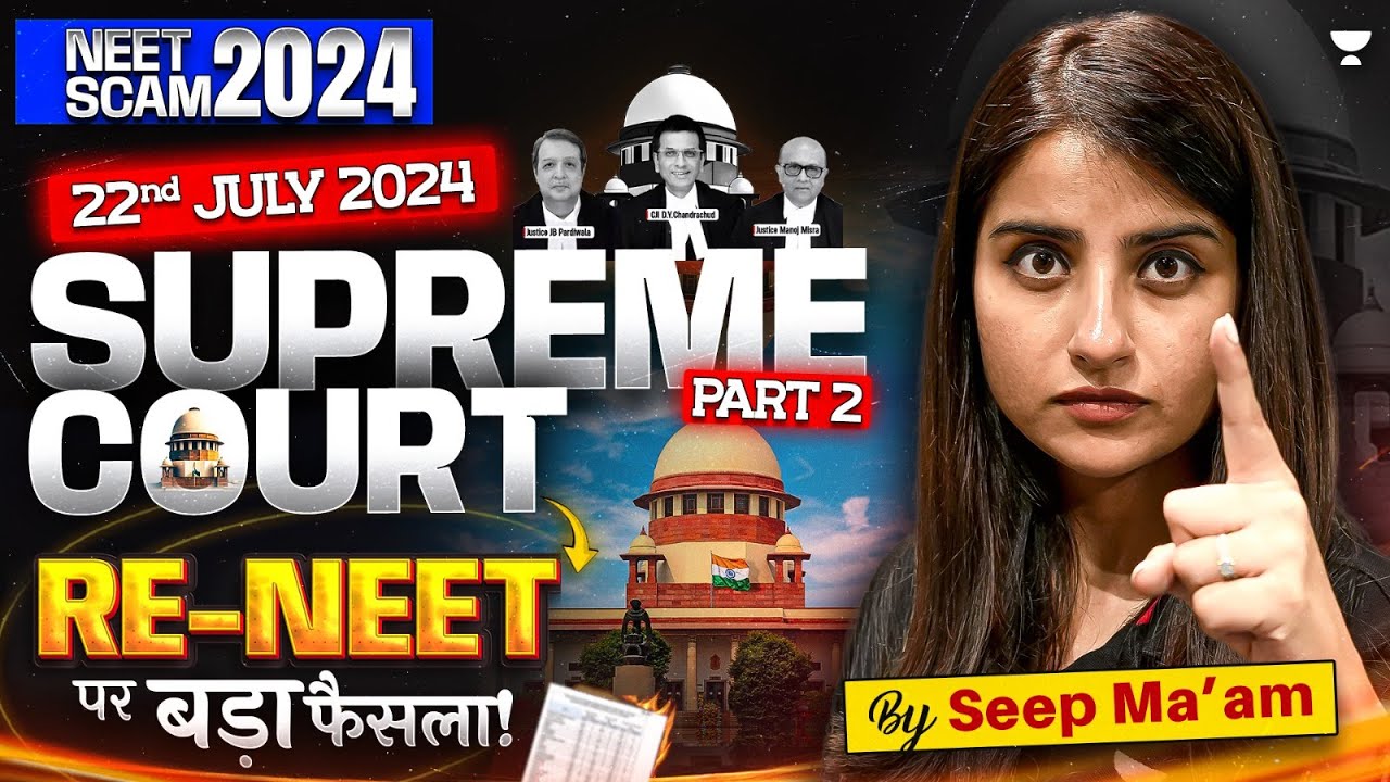 RE-NEET 2024 | 22nd July Latest Update | Supreme Court on NEET | NEET 2024 Paper Leak | Seep Pahuja