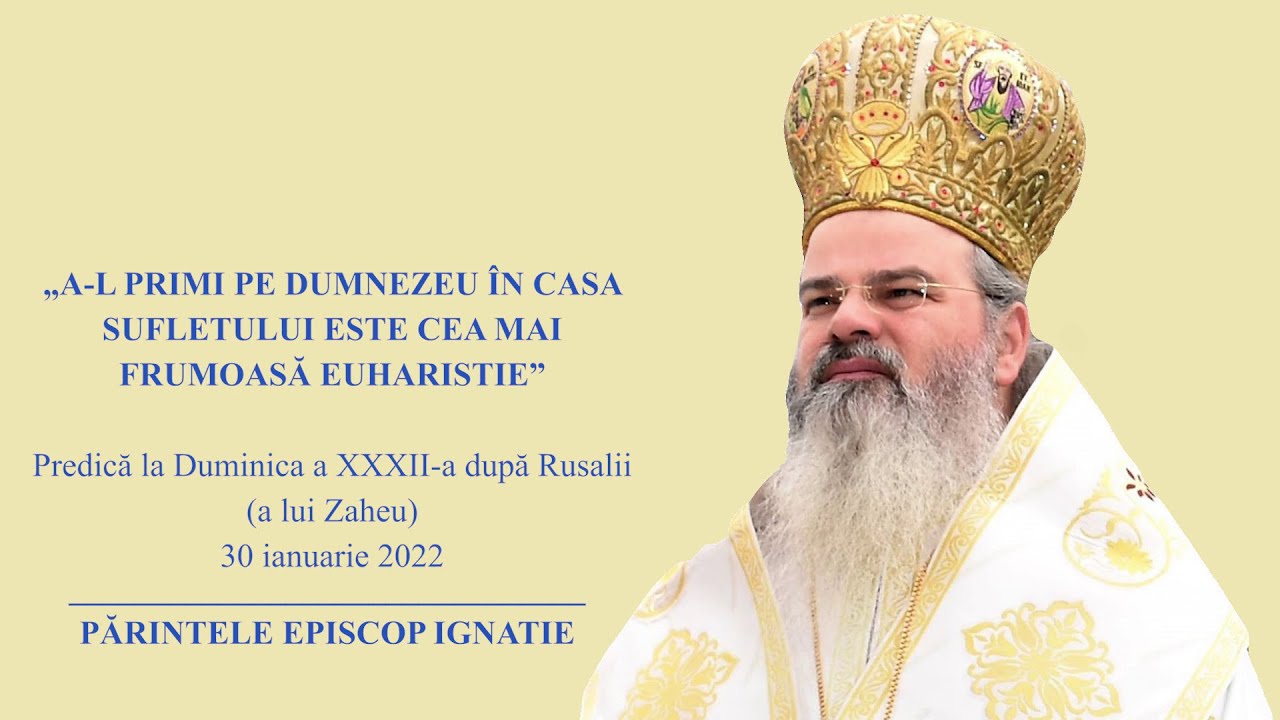 PS IGNATIE: „A-L primi pe Dumnezeu în casa sufletului este cea mai frumoasă Euharistie”
