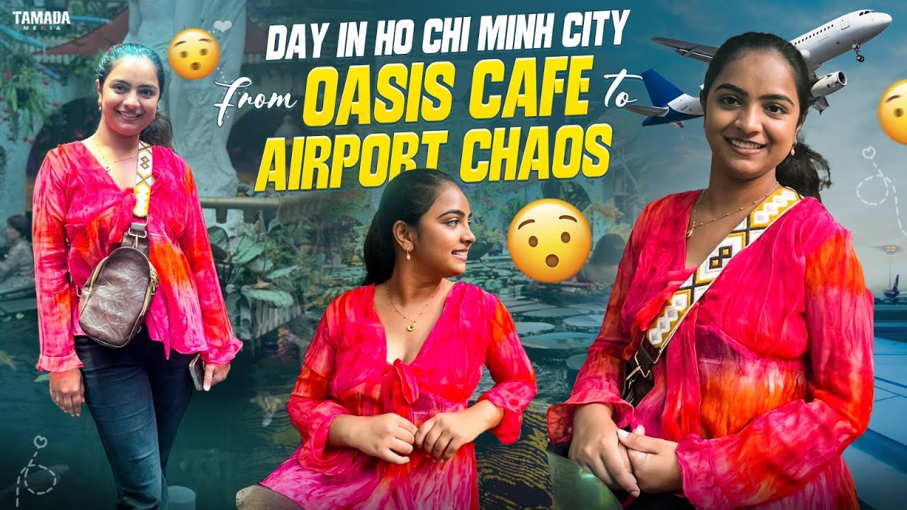 One Day in Ho Chi Minh City | Oasis Cafe & Flight Delay 😐✈️|| @Nandini_yallareddy 