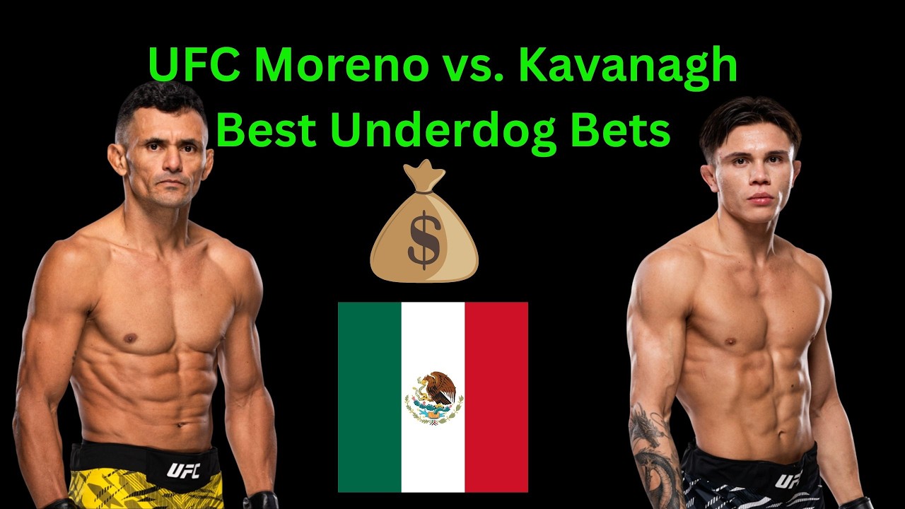 UFC Moreno vs. Kavanagh Best Underdog Bets