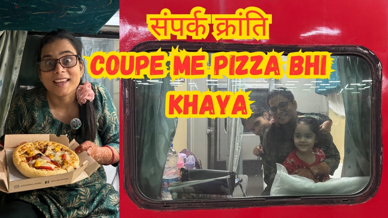 संपर्क क्रांति | Couple Train Tickets Mil Gya | Enjoyed Pizza in Train 🚂 