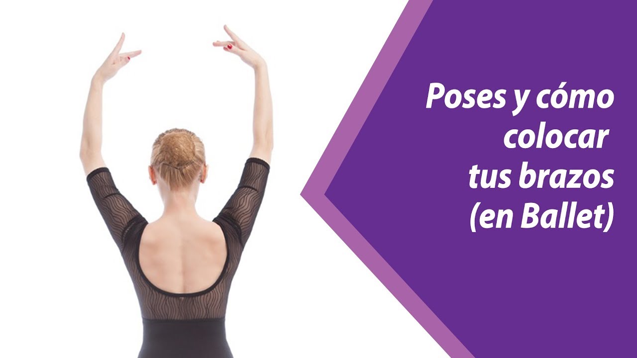 Poses y cómo colocar  tus brazos en Ballet