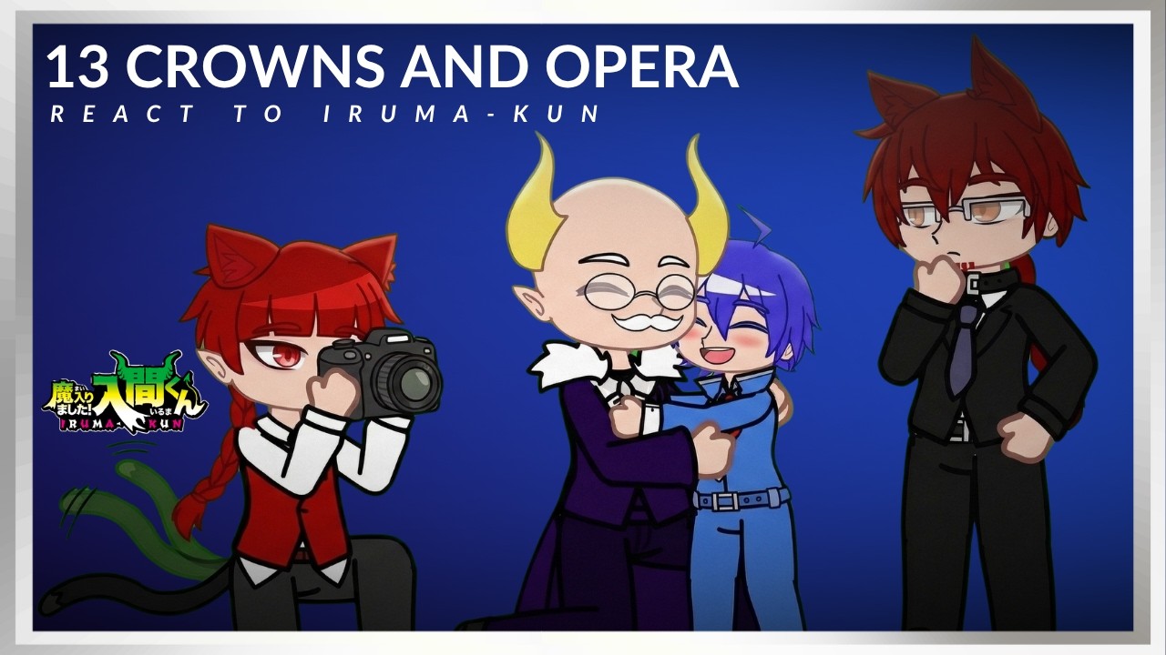 13 Crowns React to Iruma | Mairimashita Iruma-Kun | 1/? |