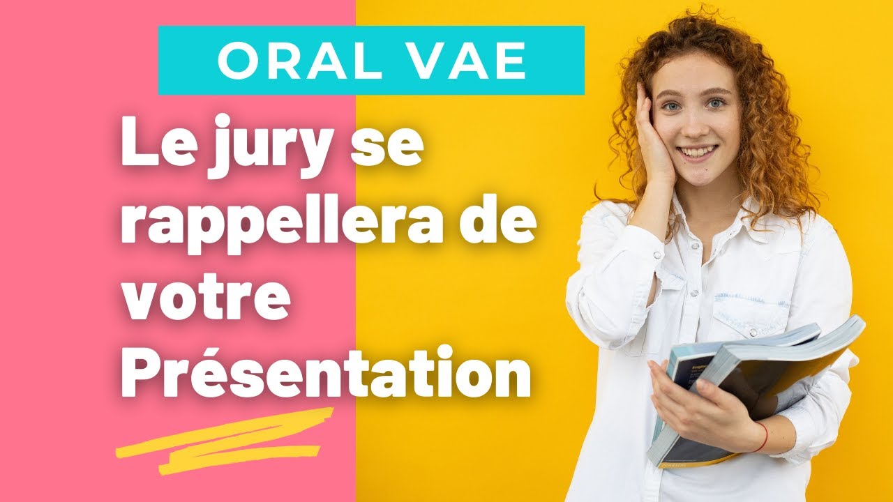 Oral VAE : Votre Pr&eacute;sentation impactera le Jury !