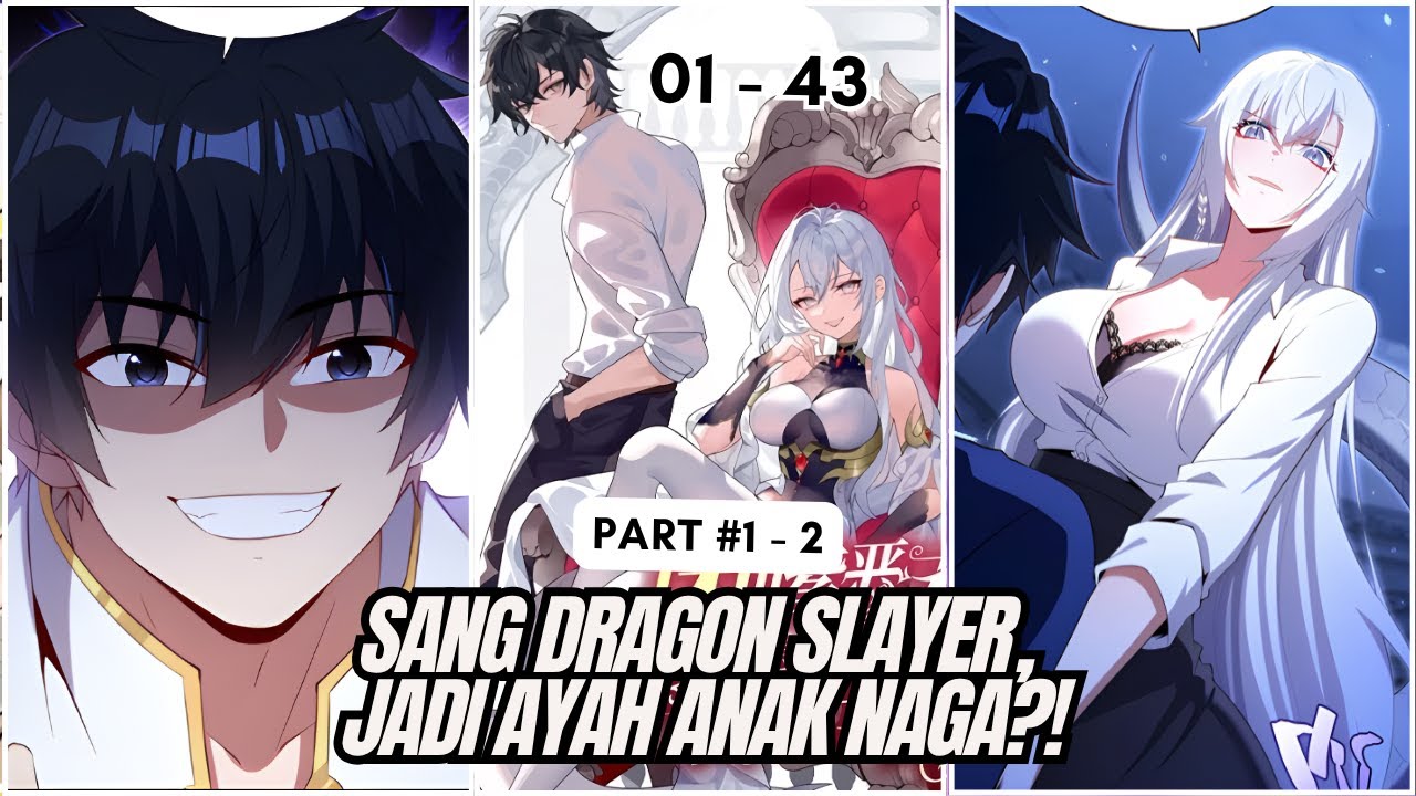 (#1-2) Awalnya Pembasmi Naga, Sekarang Jadi Ayah Anak Naga! | Alur Cerita Manhua