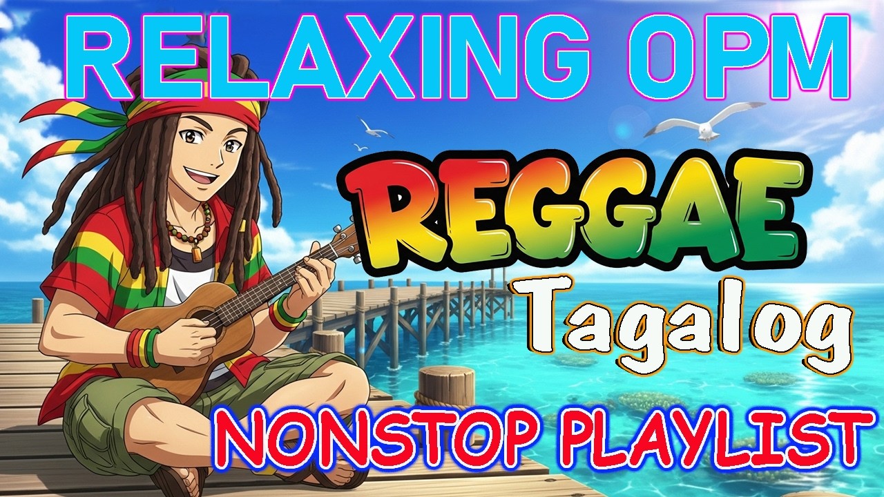 Best Tagalog Reggae Love Songs 2026 🌴 OPM Chill Mix – Relaxing Island Playlist