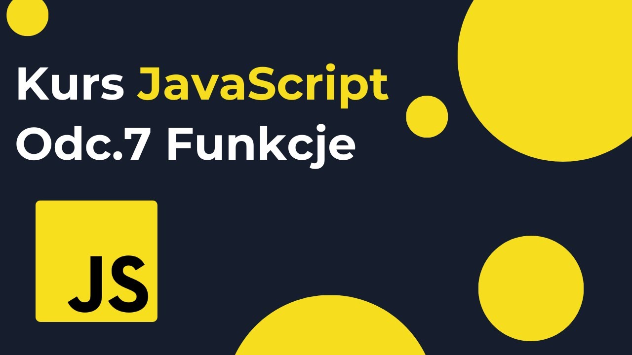 Kurs języka JavaScript dla początkujących od podstaw: Funkcje w JavaScript