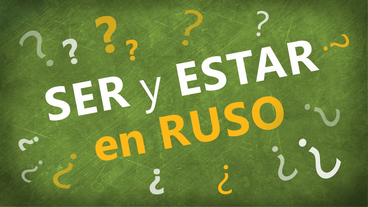Los verbos Ser y Estar en RUSO - el verbo БЫТЬ