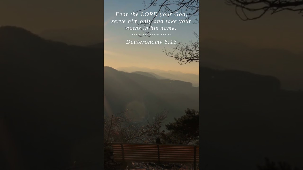 Bible | Deuteronomy 6:13 | Fear the LORD your God serve h...