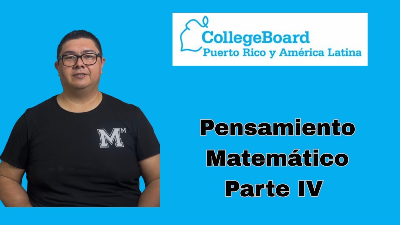 GUÍA PAA College Board Pensamiento Matemático Parte 4| GUÍA PAA UDEG